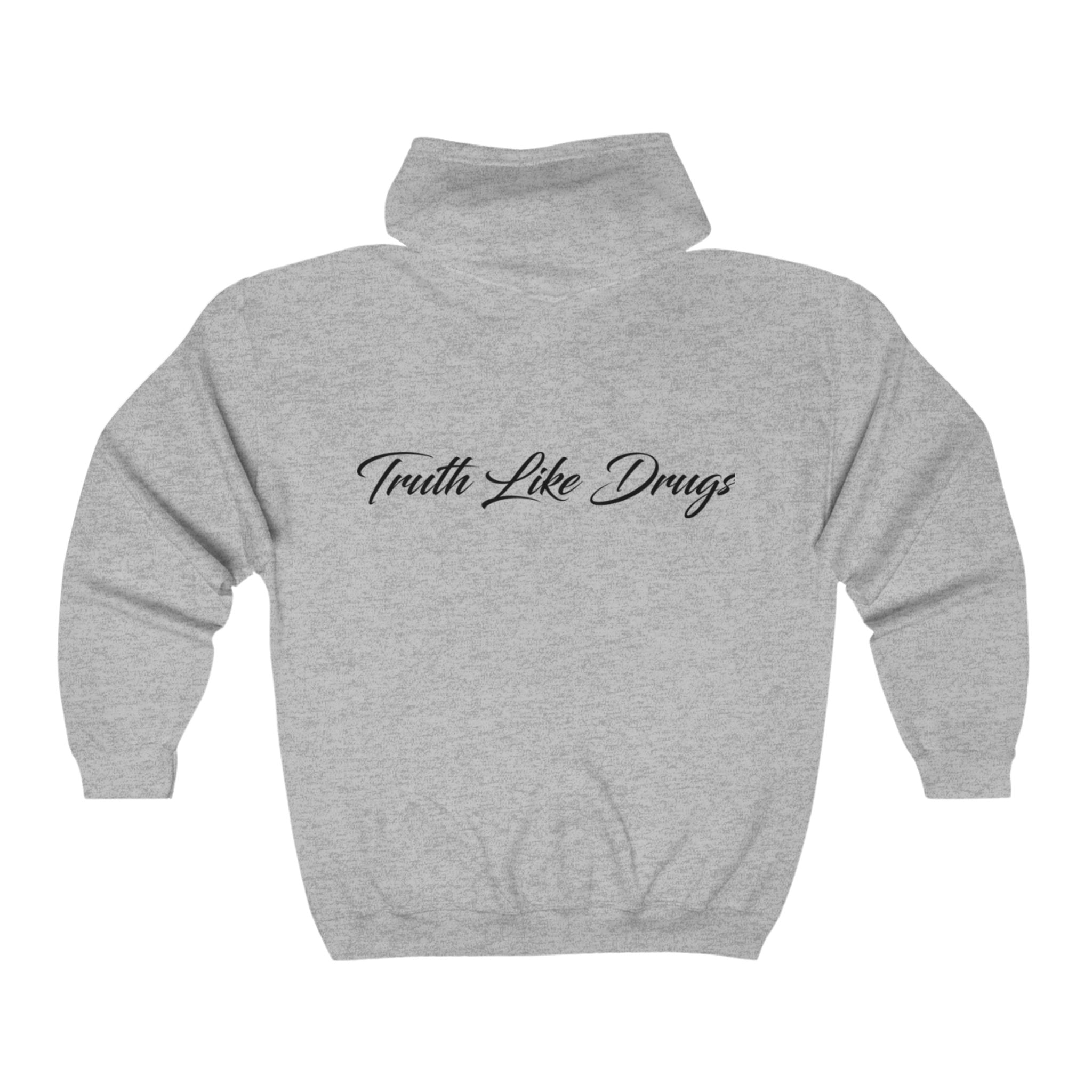 Truth Like Drugs ™ Full Zip Hooded Sweatshirt