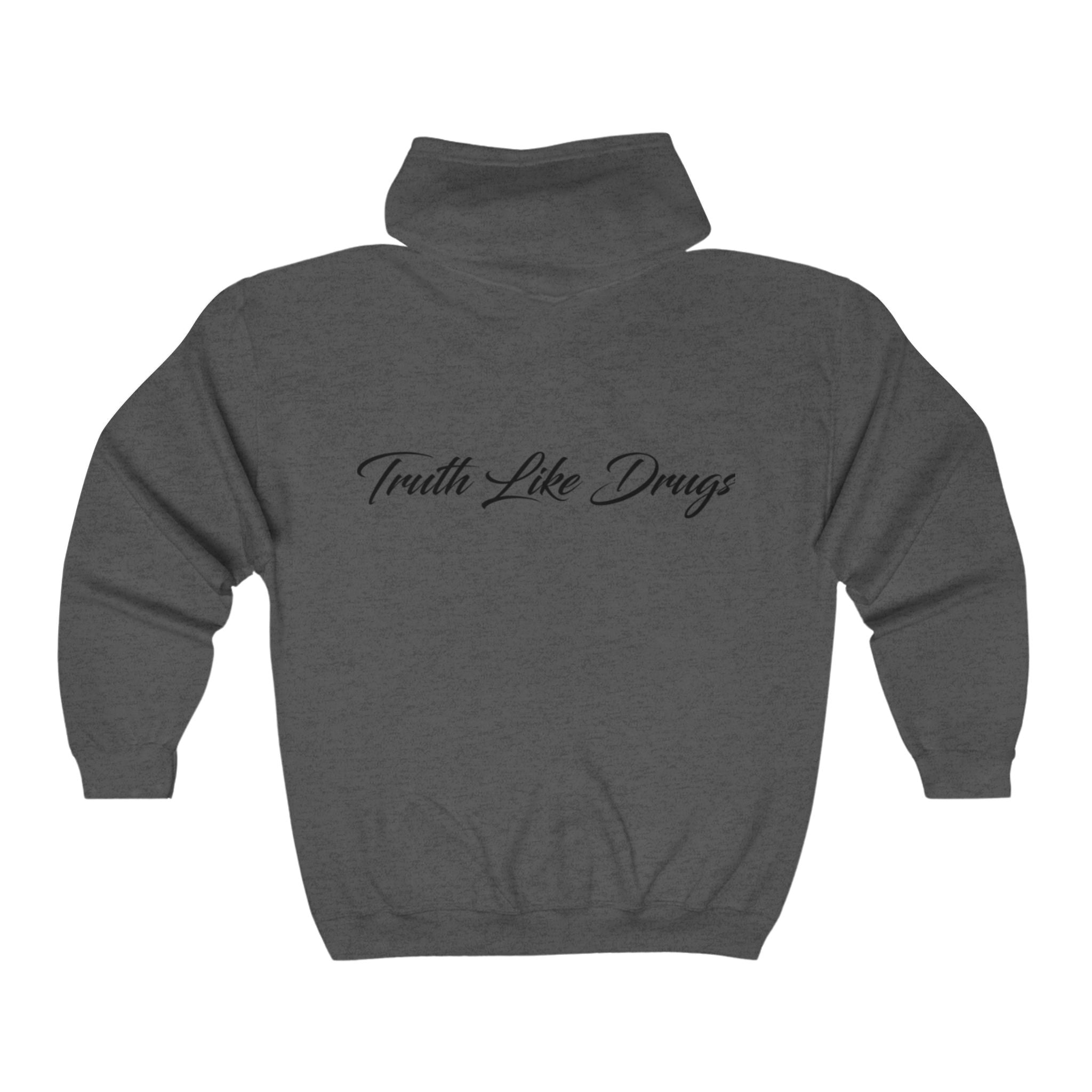 Truth Like Drugs ™ Full Zip Hooded Sweatshirt