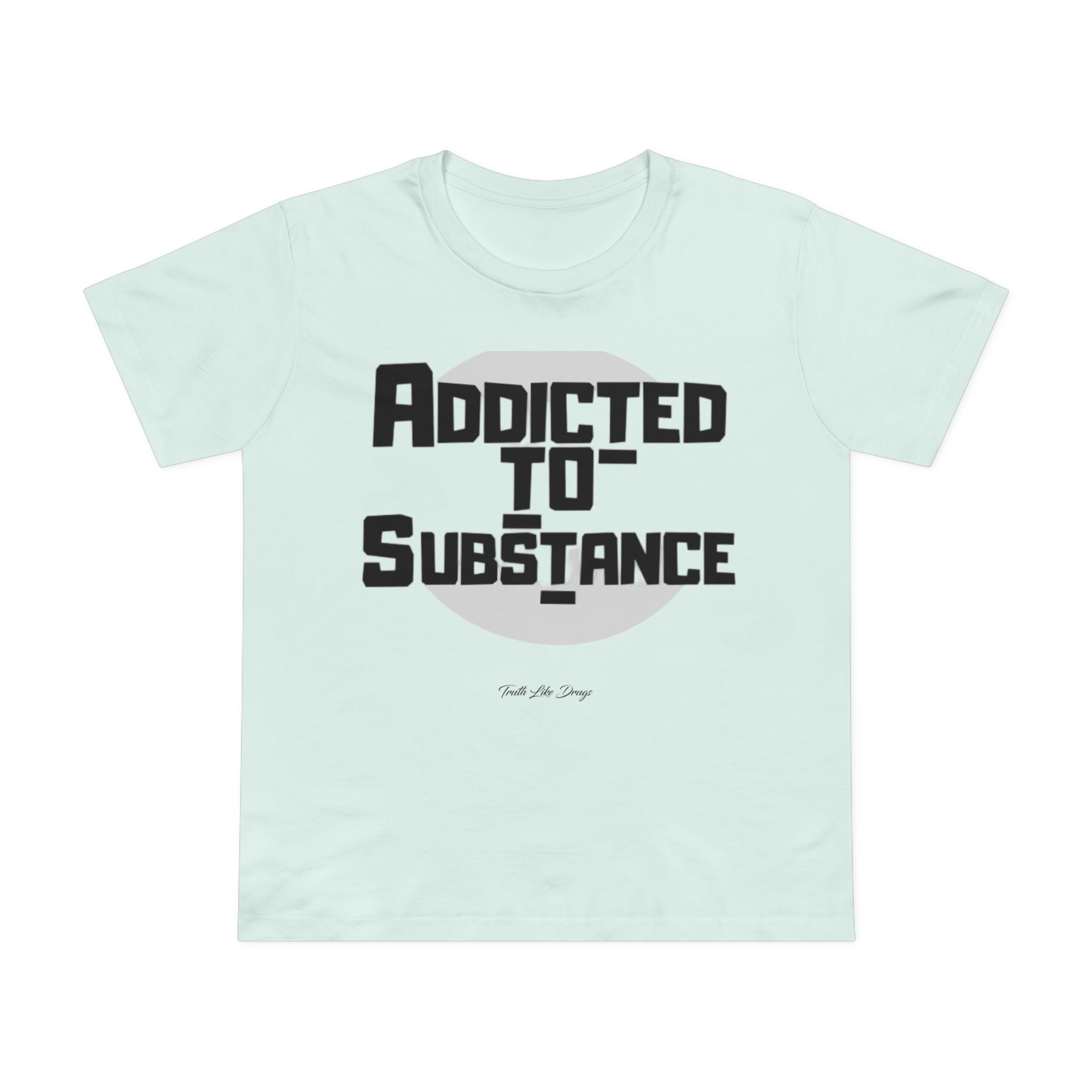 Women’s Addicted to Substance | Maple Tee