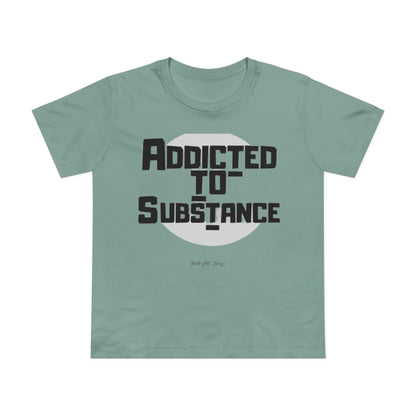 Women’s Addicted to Substance | Maple Tee