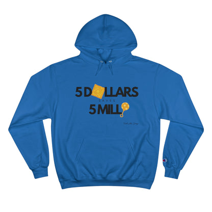 5 Dollars Saves 5 Milli | Champion Hoodie