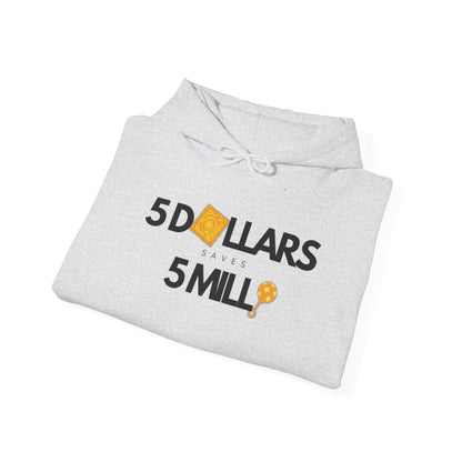 $5 Dollars Saves $5 Mill Hoodie | Unisex Heavy Blend™ Sweatshirt